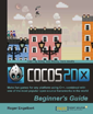 Cocos2d-X by Example Beginner's Guide | Packt Publishing